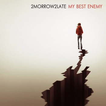 2morrow2late - my best enemy (2014)