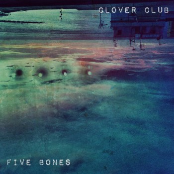 Clover Club - Five Bones (2014)